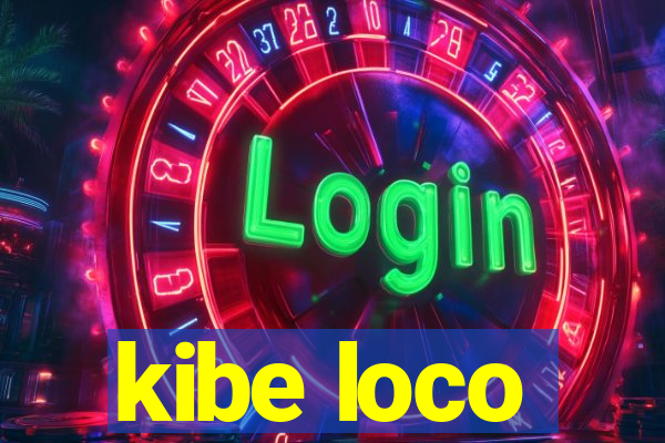 kibe loco